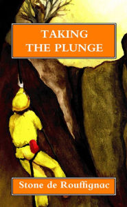 Title: Taking the Plunge and other stories, Author: Stone de Rouffignac