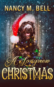 Title: A Longview Christmas, Author: Nancy M. Bell