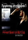 Paranormal Investigations 5: A Faint Whiff of Wet Dog