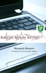 Title: Software Security For You, Author: Mangesh Bhamre