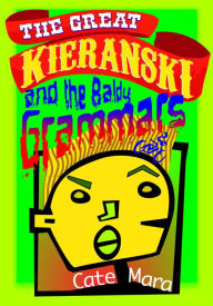 Title: The Great Kieranski and the Baldy Grammars, Author: Cate Mara