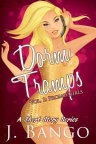 Title: Dorm Tramps. Volume 1: Promo Girls, Author: J. Bango