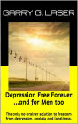 Depression Free Forever ...and for Men too.