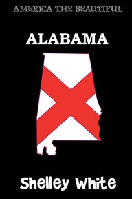 Title: Alabama (America The Beautiful), Author: Shelley White