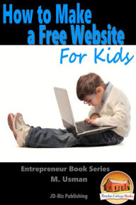 Title: How to Make a Free Website For Kids, Author: M. Usman