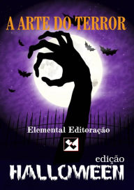 Title: A Arte do Terror: edição Halloween, Author: Elemental Editoração