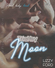 Title: Trial by Moon, Author: Lizzy Ford
