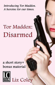 Title: Tor Maddox: Disarmed, Author: Liz Coley