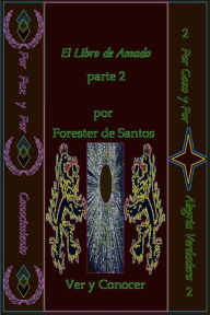 Title: El Libro de Amado Parte 2, Author: Forester de Santos