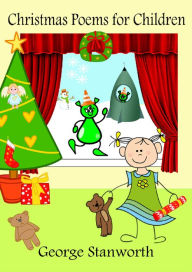 Title: Christmas Poems For Children, Author: George Stanworth