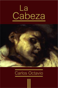 Title: La cabeza, Author: Carlos Octavio