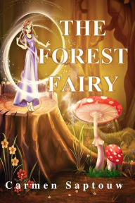 Title: The Forest Fairy: Children's Book, Author: Carmen Saptouw