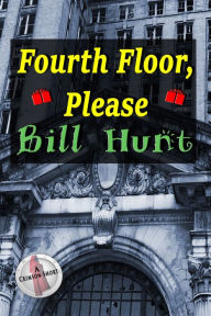 Title: Fourth Floor, Please, Author: Bill Hunt