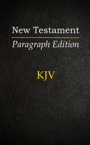 Title: New Testament: Paragraph Edition, Author: KJV