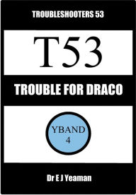 Title: Trouble for Draco (Troubleshooters 53), Author: Dr E J Yeaman