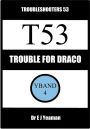 Trouble for Draco (Troubleshooters 53)