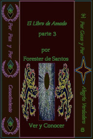 Title: El Libro de Amado Parte 3, Author: Forester de Santos