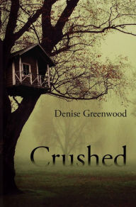 Title: Crushed, Author: Denise Greenwood