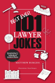 Title: 101 Lawyer Jokes, Author: Matthew Burgess