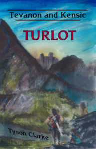 Title: Tevanon and Kensic: Turlot, Author: Tyson Clarke