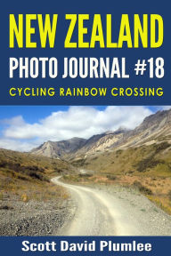 Title: New Zealand Photo Journal #18: Cycling Rainbow Crossing, Author: Scott David Plumlee