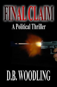 Title: Final Claim, Author: D.B. Woodling