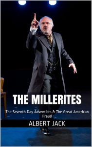 Title: The Millerites: The Seventh Day Adventists & The Great American Fraud, Author: Martin & Neil