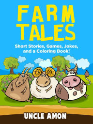Title: Farm Tales: Short Stories, Games, Jokes, and More!, Author: Uncle Amon