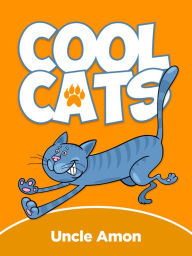 Title: Cool Cats, Author: Uncle Amon