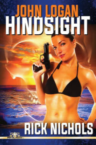 Title: John Logan: Hindsight, Author: Rick Nichols