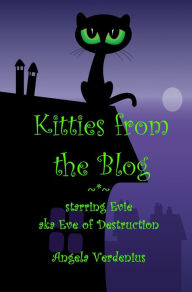 Title: Kitties from the Blog (starring Evie), Author: Angela Verdenius