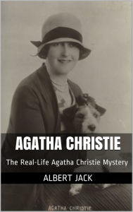 Title: Agatha Christie: The Real-Life Agatha Christie Mystery, Author: Albert Jack