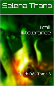 Title: Troll Intolerance, Author: Selena Thana