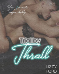 Title: Trial by Thrall, Author: Lizzy Ford