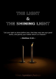 Title: The Light And The Shining Light, Author: Moses Ayomikun Oladipupo