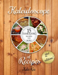 Title: 15 Thanksgiving Recipes and More, Author: Kalei Rea