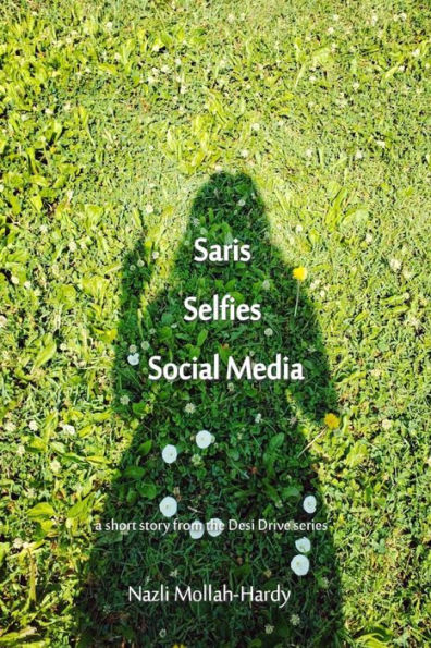 Saris, Selfies, and Social Media: a Short Story From the Desi Drive Series