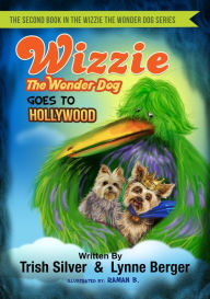 Title: Wizzie The Wonder Dog Goes To Hollywood, Author: Trish Silver
