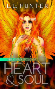 Title: The Chronicles of Heart and Soul, Author: L.L Hunter
