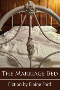 Title: The Marriage Bed, Author: Elaine Ford