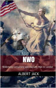 Title: NWO: Bilderberg Conspiracy and the Future of the West, Author: Martin & Neil