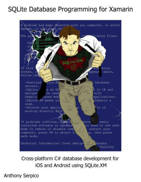 SQLite Database Programming for Xamarin: Cross-platform C# database development for iOS and Android using SQLite.XM