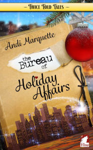 Title: The Bureau of Holiday Affairs, Author: Andi Marquette