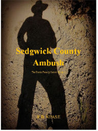 Title: Sedgwick County Ambush, Author: R.B. Nease