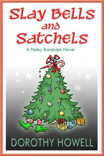 Slay Bells and Satchels (A Haley Randolph Mystery)