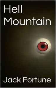 Title: Hell Mountain, Author: Jack Fortune