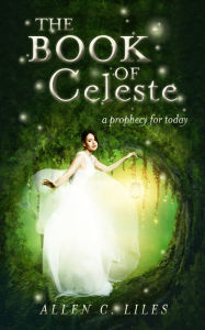 Title: The Book of Celeste, Author: Allen C. Liles