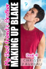 My Best Friend's Brother: Making Up Blake (Book 4)