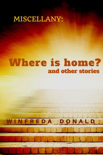 Miscellany: Where is Home and Other Stories