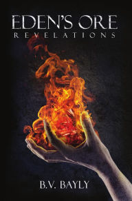 Title: Eden's Ore: Revelations, Author: B.V. Bayly